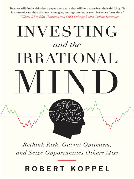 Title details for Investing and the Irrational Mind by Robert Koppel - Wait list